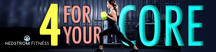 Hedstrom Fitness - 4 For Your Core