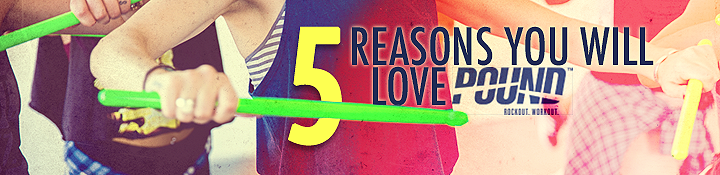 POUND Fitness - 5 Things to Love
